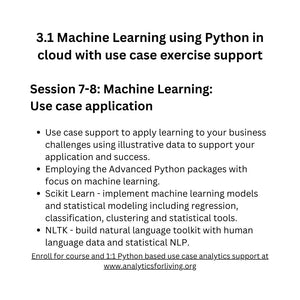 3.1 Machine Learning using Python in cloud environment -and- 1:1 use case support to apply learning (15-25 hours)